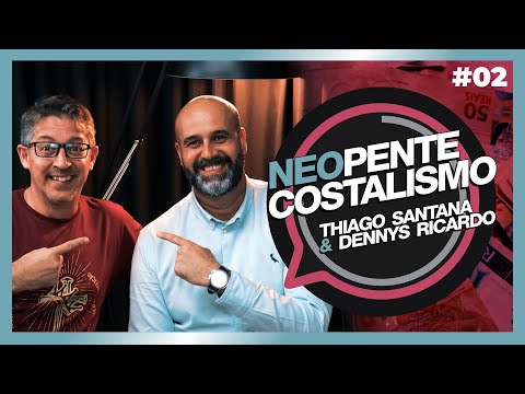 NEOPENTECOSTALISMO| Thiago Santana e Dennys Ricardo | #02