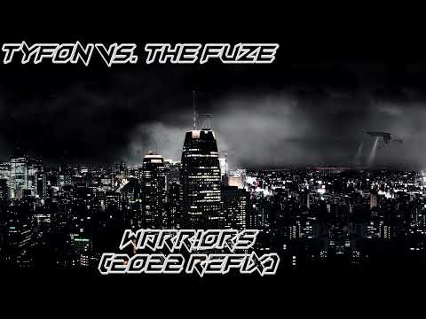 Tyfon Vs. The Fuze - Warriors (2022 Refix)