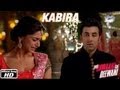 "KABIRA" ~ Full Song *Video* _ `Yeh Jawaani Hai ...