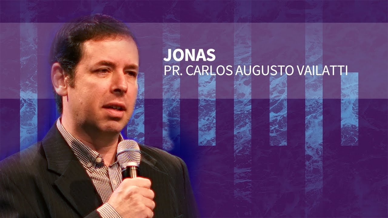 Jonas - Pr. Carlos Augusto Vailatti