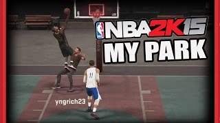 My Park NBA 2K15 - YUNG RICH! -  NBA 2K15 My Park 2 on 2 Gameplay