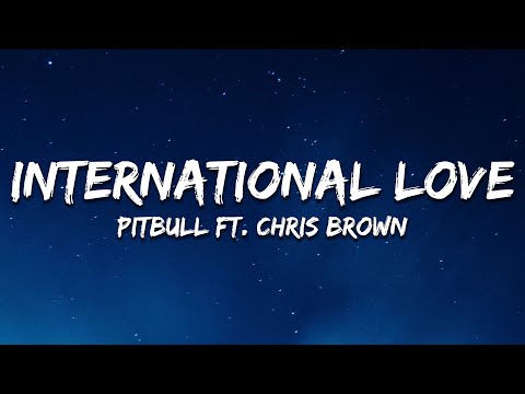 Pitbull - International Love (Lyrics) ft. Chris Brown