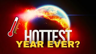 Why 2026 Could Be the Hottest Year Ever Recorded