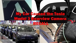 My Tesla Model 3 caused the Rearview camera recall. This is my story - See what the problem is.