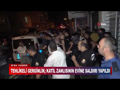 TEHLİKELİ GERGİNLİK; KATİL ZANLISININ EVİNE SALDIRI YAPILDI