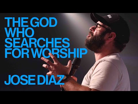 The God Who Searches for Worship | Jose Diaz | The Ramp Podcast