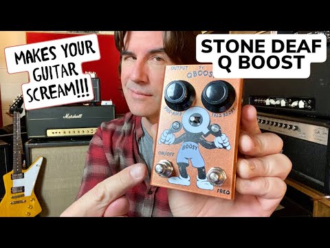 THIS PEDAL MAKES YOUR GUITAR SCREAM! Stone Deaf Q BOOST