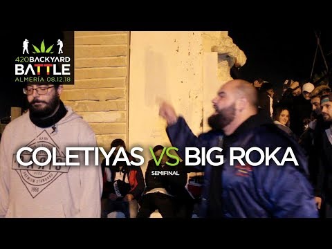 COLETIYAS vs BIG ROKA. SEMI Almeria 2018. 420 Backyard Battle