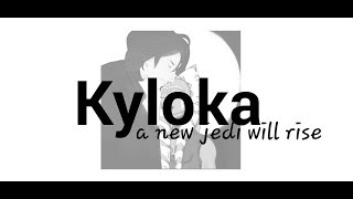 Kyloka: *A New Jedi Will Rise* //Star Wars//
