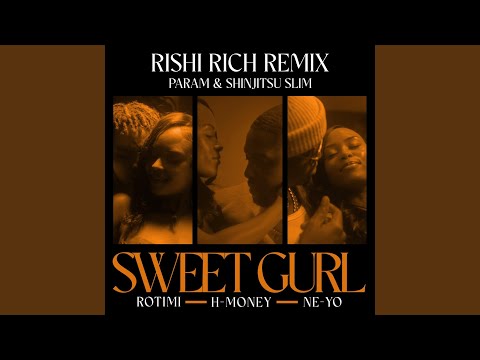 Sweet Gurl (Rishi Rich Remix)