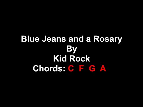 Blue Jeans and a Rosary - Kid Rock