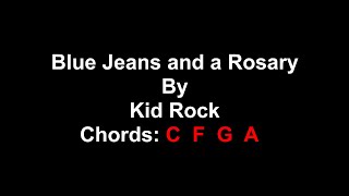 Blue Jeans and a Rosary by Kid Rock - Chords/Lyrics