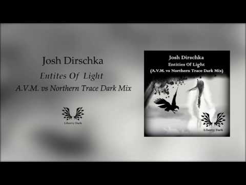 Josh Dirschka - Entities Of Light (A.V.M. vs Northern Trace Dark Mix)[Liberty Dark]