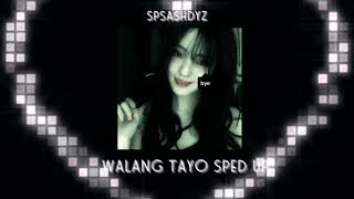 walang tayo sped up - [ exb ] - [ spsashdyz ]