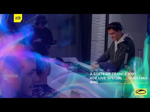 ANG - A State Of Trance Episode 1091 (ADE Special) Guest Mix