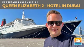 Der stillgelegte Oceanliner Queen Elizabeth 2! Ich zeige euch das Hotelschiff in Dubai.