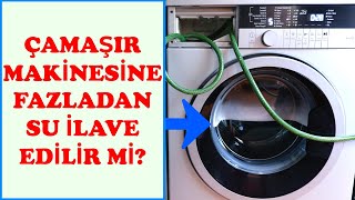 Çamaşır Makinesine İlave Su Eklemek