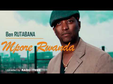 BEN RUTABANA - Mpore Rwanda