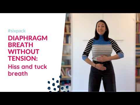 DIAPHRAGM breath without tension! The Hiss and Tuck exercise