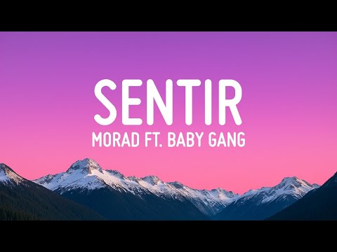 Morad ft. Baby Gang - Sentir (Letra/Lyrics)