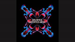 Anushka - Broken Circuit