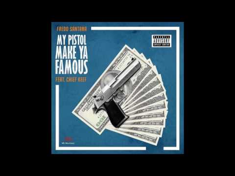 Fredo Santana - My Pistol Make Ya Famous (Feat. Chief Keef)