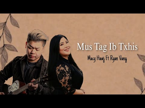 Mus Tag Ib Txhis - Macy Hawj Ft Ryan Vang (Official Audio/Lyrics) [Prod.KMKZ]