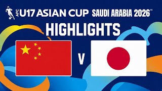 Highlights | Japan vs China PR | AFC U17 Asian Cup™ Saudi Arabia 2026 | 日本 vs 中国PR ハイライト