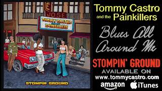 Blues All Around Me ● TOMMY CASTRO & the PAINKILLERS - Stompin' Ground