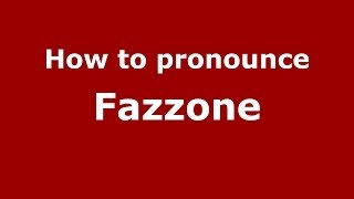 How to pronounce Fazzone