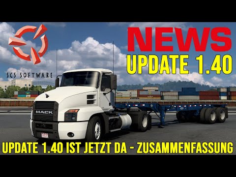 ATS Update 1.40 NEWS 🚨 Update 1.40 Ist jetzt da - Zusammenfassung