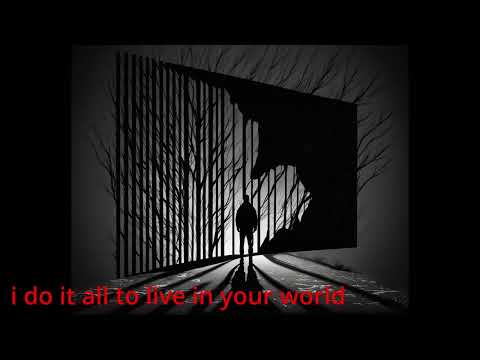 Video thumbnail for I Do It All To Live In Your World