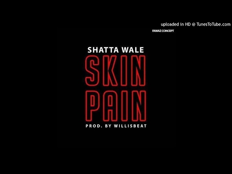 Shatta Wale – Skin Pain (Prod By Willisbeatz)