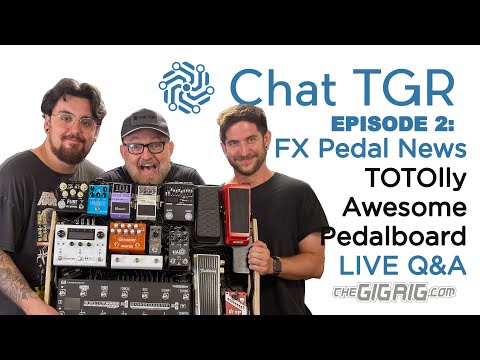 Chat TGR Episode 2 - Pedal News, Steve Lukather's New Rig, Joe's Latest Creation