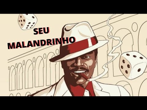 Seu malandrinho meu amigo se tornou.