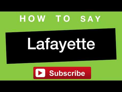 How To Say and Pronounce Lafayette