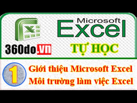 Microsoft Excel - Tự học Excel hiệu quả nhất. Bài 1: Giới thiệu Microsoft Excel.