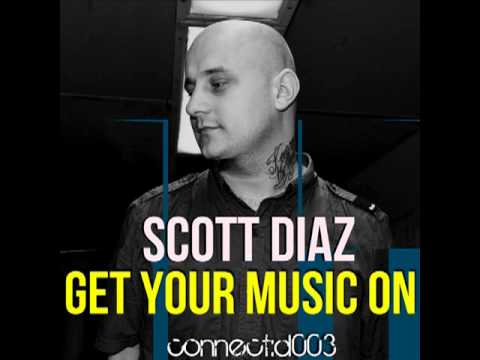 Scott Diaz - Get Your Music On (Vocal Mix)