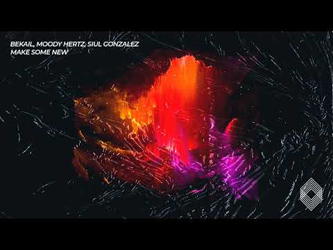 Bekail, Moody Hertz, Siul Gonzalez - Make Some New [Kryked LTD]