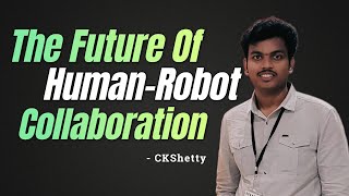 The Future of Human-Robot Collaboration: A Seminar Presentation