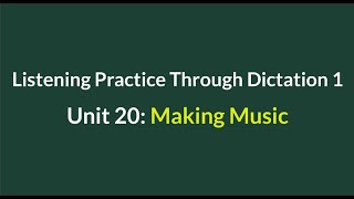 Listening Practice Through Dictation 1-for beginners- Unit 20: Making Music - Simple English #L20