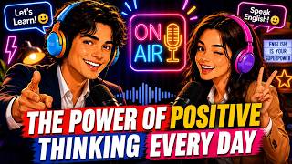 English Podcast – The Power of Positive Thinking Every Day