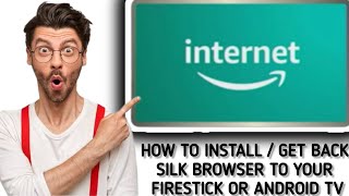 How to install / get back Silk Browser to your Firestick or Android TV