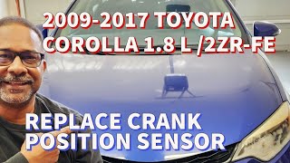 2009-2017 Toyota Corolla, 1.8L, 2ZR-FE, BAD Crank Position Sensor Replacement Tips