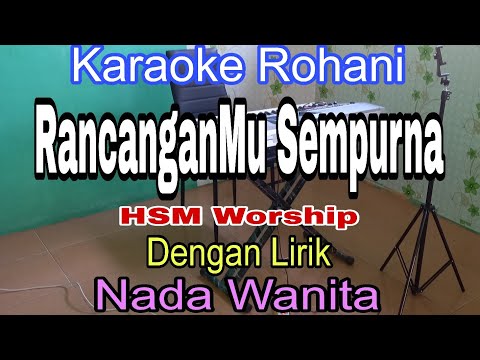 RANCANGANMU SEMPURNA | KARAOKE NADA WANITA | HSM WORSHIP