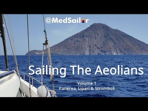 Episode 34: Sailing the Aeolian Islands in Sicily Volume 1 -- Panerea, Stromboli and Lipari