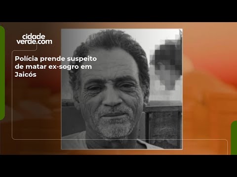 Polícia prende suspeito de matar ex-sogro em Jaicós