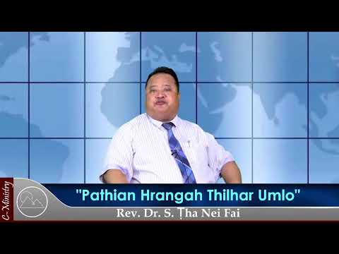 Sermon ||"Pathian Hrangah Thilhar Umlo"- Rev. Dr. S. Ṭha Nei Fai