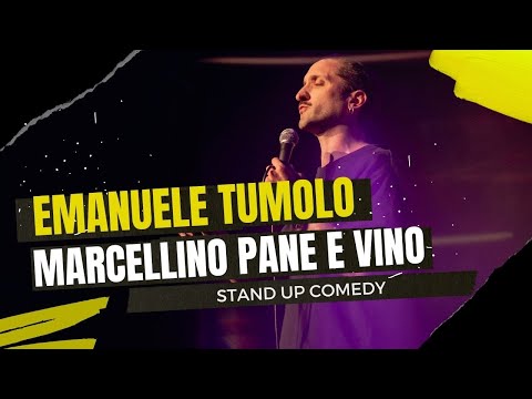 Emanuele Tumolo - MARCELLINO PANE E VINO #standupcomedy