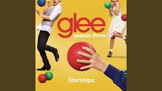 Starships (Glee Cast Version)